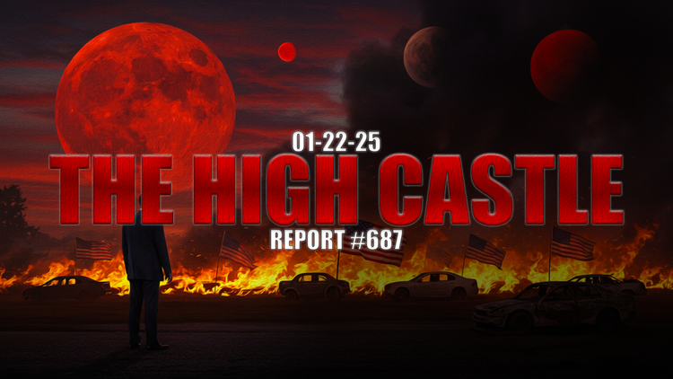 01.22.25 THE HIGH CASTLE REPORT #687